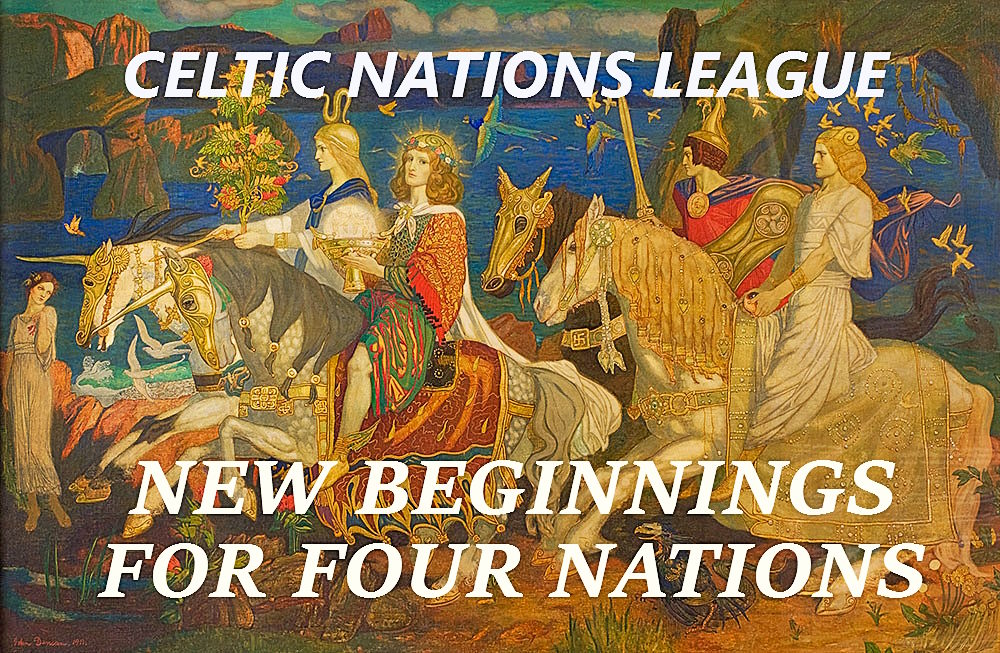 Celtic Nations’ League – New Beginnings For Four Nations